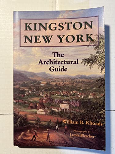 Stock image for Kingston, New York: The Architectural Guide for sale by Bookmans