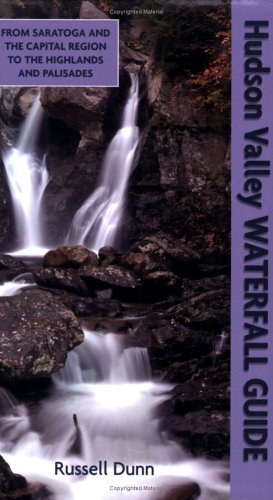 Beispielbild fr Hudson Valley Waterfall Guide : From Saratoga and the Capital Region to the Highlands and Palisades zum Verkauf von Better World Books