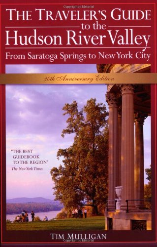 Beispielbild fr The Traveler's Guide to the Hudson River Valley : From Saratoga Springs to New York City zum Verkauf von Better World Books