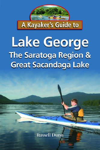 Stock image for A Kayakers Guide to Lake George, the Saratoga Region Great Sacandaga Lake for sale by Bulk Book Warehouse