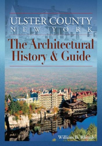 Stock image for Ulster County, New York: The Architectural History & Guide for sale by GF Books, Inc.