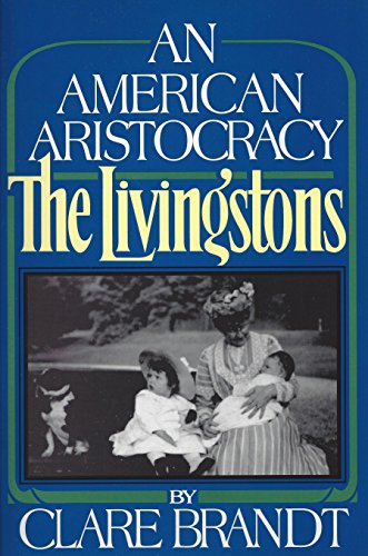 Stock image for An American Aristocracy: The Livingstons for sale by Gulf Coast Books