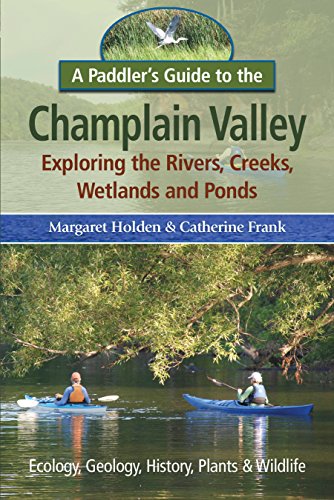 Beispielbild fr A Paddler's Guide to the Champlain Valley: Exploring the Rivers, Creeks, Wetland and Ponds zum Verkauf von Revaluation Books