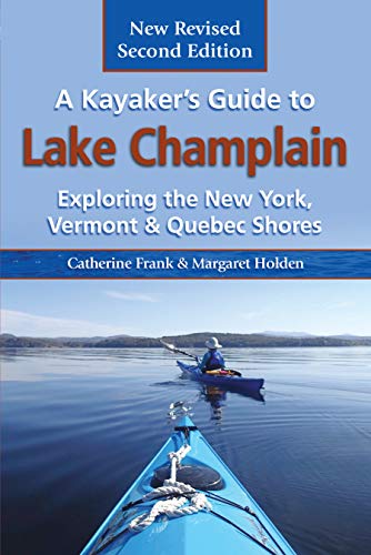 Beispielbild fr A Kayaker's Guide to Lake Champlain, 2nd Edition zum Verkauf von ThriftBooks-Atlanta