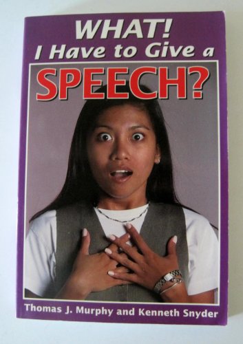 Stock image for What! I Have to Give a Speech? for sale by 2Vbooks