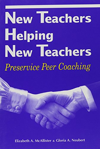 Beispielbild fr New Teachers Helping New Teachers : Preservice Peer Coaching zum Verkauf von Better World Books