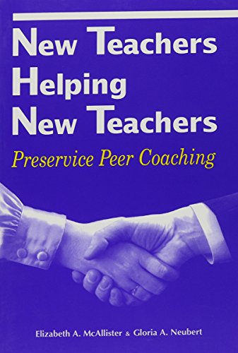 Imagen de archivo de New Teachers Helping New Teachers : Preservice Peer Coaching a la venta por Better World Books