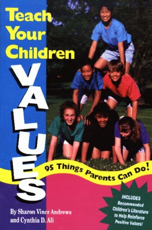 Beispielbild fr Teach Your Children Values: 95 Things Parents Can Do zum Verkauf von HPB-Diamond