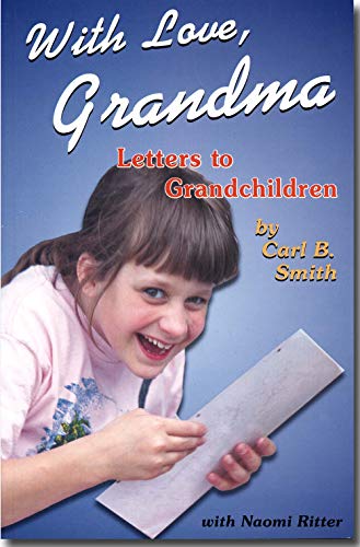 With Love, Grandma: Letters to Grandchildren (9781883790356) by Smith, Carl Bernard; Ritter, Naomi