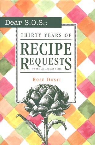 Beispielbild fr Dear S.O.S.:30 Years of Recipe Requests to the Los Angeles Times zum Verkauf von SecondSale