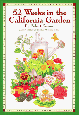 Imagen de archivo de 52 Weeks in the California Garden a la venta por SecondSale