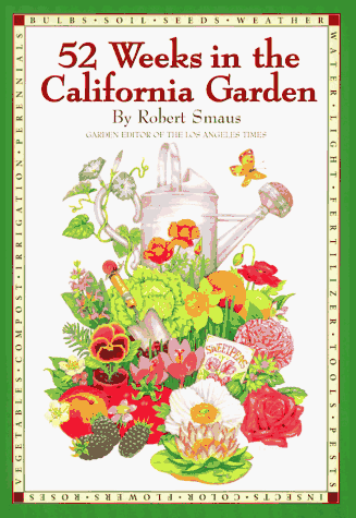 Stock image for 52 Weeks in the California Garden for sale by ThriftBooks-Atlanta