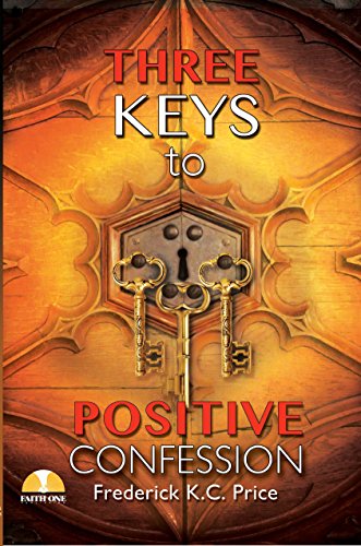 Stock image for Three Keys to Positive Confess for sale by ThriftBooks-Reno