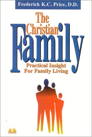 Stock image for The Christian Family Practical Insight for Family Living for sale by Better World Books