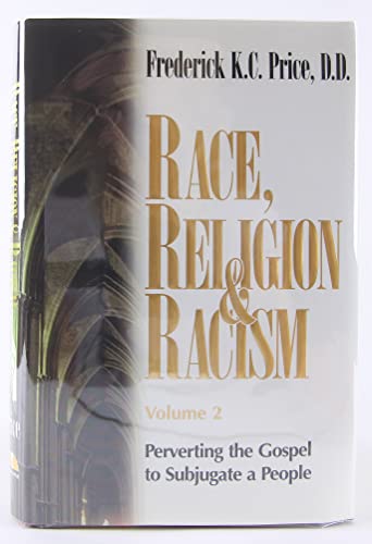 Beispielbild fr Race, Religion and Racism, Vol. 2: Perverting the Gospel to Subjugate a People zum Verkauf von Books of the Smoky Mountains