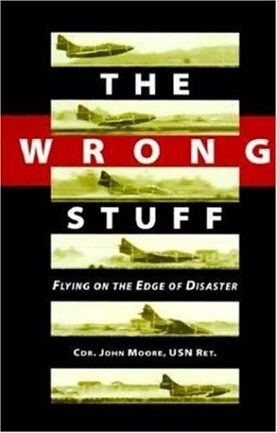 Imagen de archivo de The Wrong Stuff : Flying on the Edge of Disaster a la venta por Better World Books