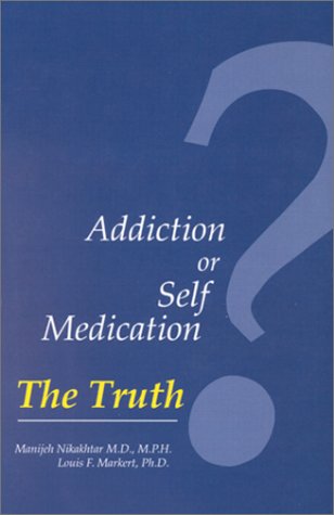 Imagen de archivo de Addiction or Self Medication? The Truth a la venta por ZBK Books