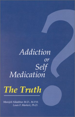 9781883819576: Addiction or Self Medication? The Truth by Louis F. Markert (2000-12-01)