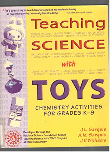 Teaching Science With Toys: Toy Based Chemistry Activities for Grades K-9 (002) (9781883822033) by Sarquis, Jerry