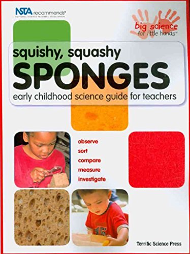 Imagen de archivo de Squishy, Squashy Sponges: Early Childhood Unit Teacher Guide (Big Science for Little Hands) a la venta por HPB-Diamond