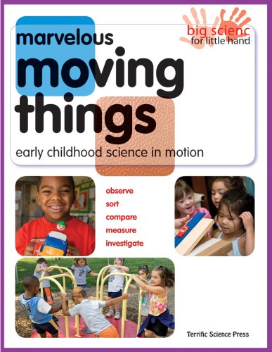 Stock image for Marvelous Moving Things: Early Childhood Science in Motion (Big Science for Little Hands) for sale by Wonder Book