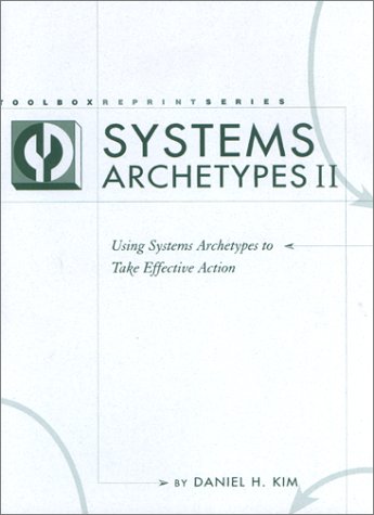 Beispielbild fr Systems Archetypes II: Using Systems Archetypes to Take Effective Action Kim, Daniel H. zum Verkauf von online-buch-de