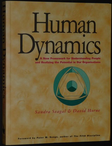 Beispielbild fr Human Dynamics : A New Framework for Understanding People and Realizing the Potential in Our Organizations zum Verkauf von Better World Books