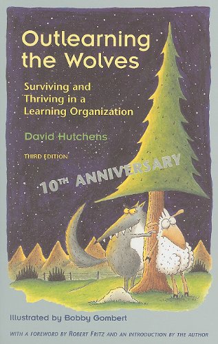 Stock image for Outlearning the Wolves: Surviving and Thriving in a Learning Organization: 10th Anniversary for sale by Ergodebooks
