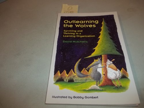 Stock image for Outlearning the Wolves: Surviving and Thriving in a Learning Organization for sale by Wonder Book
