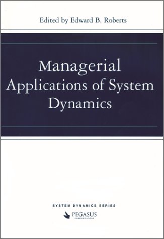 9781883823429: Managerial Applications of System Dynamics (System Dynamics Series)