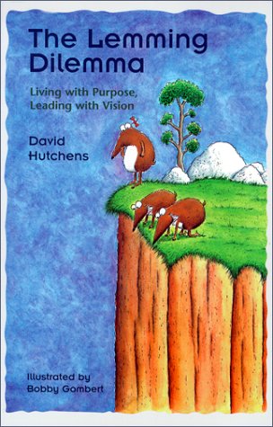 9781883823450: The Lemming Dilemma: Living With Purpose, Leading With Vision