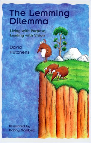 Stock image for The Lemming Dilemma: Living with Purpose, Leading with Vision for sale by Books of the Smoky Mountains