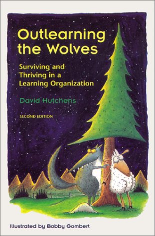 Beispielbild fr Outlearning the Wolves: Surviving and Thriving in a Learning Organization zum Verkauf von WorldofBooks