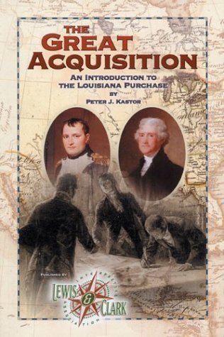 Imagen de archivo de The Great Acquisition : An Introduction to the Louisiana Purchase a la venta por Better World Books