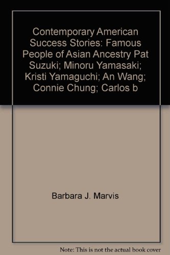 9781883845001: Contemporary American Success Stories: Famous People of Asian Ancestry Pat Suzuki; Minoru Yamasaki; Kristi Yamaguchi; An Wang; Connie Chung; Carlos b