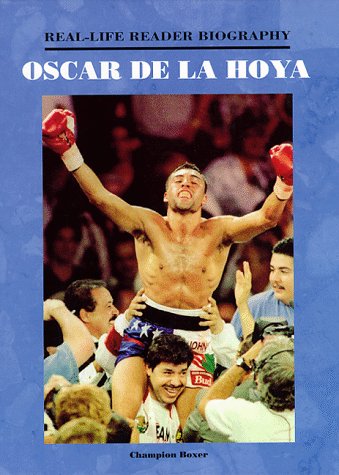 Stock image for Oscar De LA Hoya: A Real-Life Reader Biography for sale by More Than Words