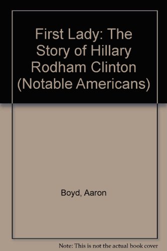 Imagen de archivo de First Lady : The Story of Hillary Rodham Clinton a la venta por Better World Books