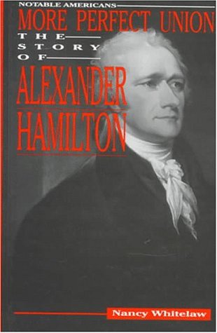 More Perfect Union: The Story of Alexander Hamilton