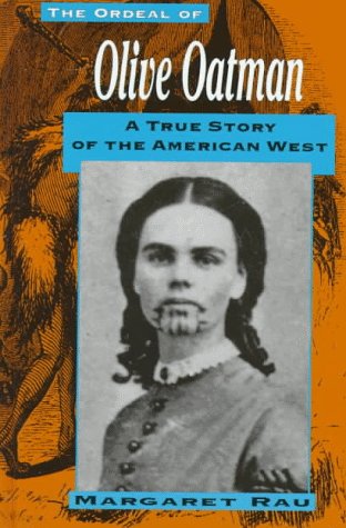 Stock image for The Ordeal of Olive Oatman: A True Story of the American West for sale by Irish Booksellers