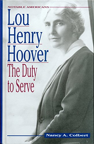 Beispielbild fr Lou Henry Hoover : The Duty to Serve zum Verkauf von Better World Books