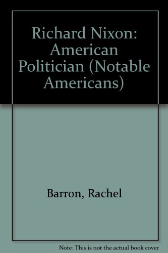 Richard Nixon: American Politician (9781883846336) by Barron, Rachel