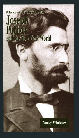 Beispielbild fr Joseph Pulitzer : And the New York World zum Verkauf von Better World Books