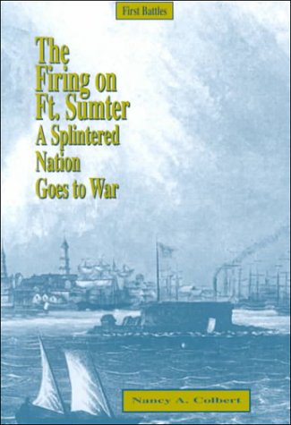 Stock image for The Firing on Fort Sumter: A Splintered Nation Goes to War (Great Events) for sale by HPB-Ruby