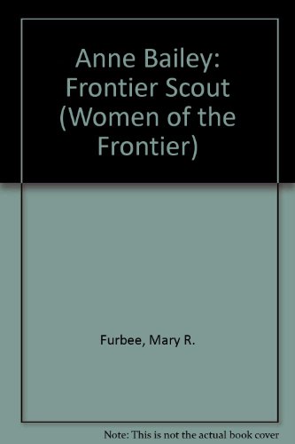 9781883846701: Anne Bailey: Frontier Scout (Women of the Frontier)