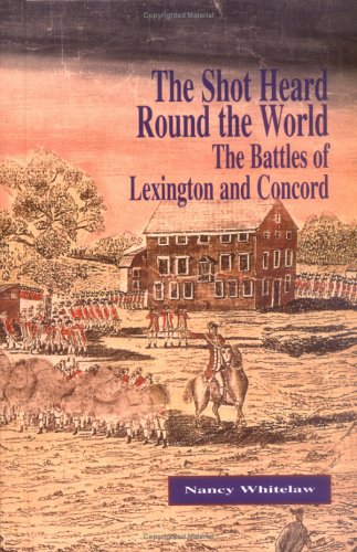 Stock image for The Shot Heard Round the World: The Battles of Lexington and Concord (First Battles) for sale by Front Cover Books