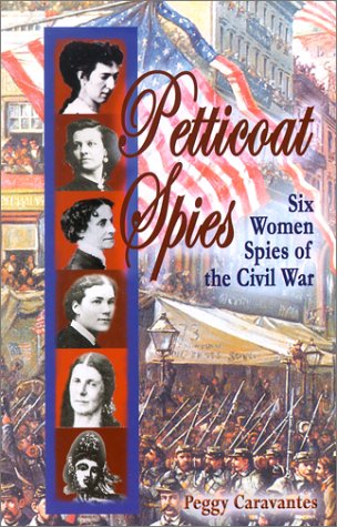 9781883846886: Petticoat Spies: Six Women Spies of the Civil War (Notable Americans)