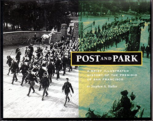 Beispielbild fr Post & Park: A Brief Illustrated History of the Presidio of San Francisco zum Verkauf von SecondSale