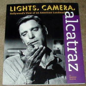 Beispielbild fr Lights, Camera, Alcatraz: Hollywood's View of an American Landmark zum Verkauf von WorldofBooks