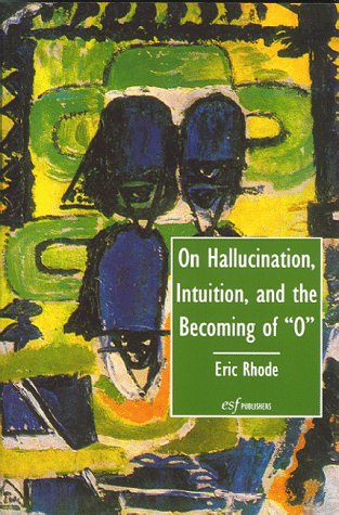 Beispielbild fr On Hallucination, Intuition, and the Becoming of "O" zum Verkauf von COLLINS BOOKS