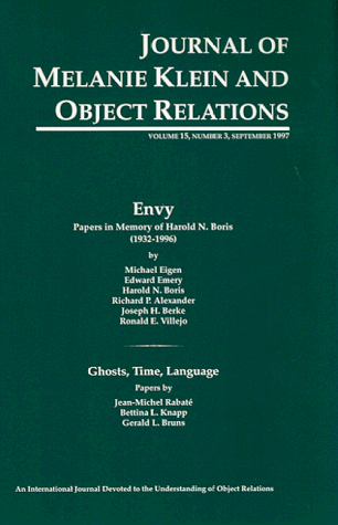 Stock image for Journal of Melanie Klein and Object Relations Volume 15 No. 2 Special Issue Envy Papers in Memory of Harold N. Boris and section Ghosts Time Language) for sale by Lime Works: Books Art Music Ephemera Used and Rare